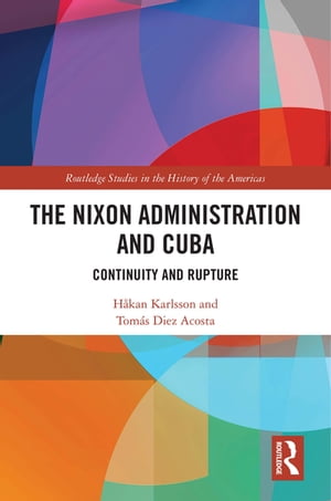 The Nixon Administration and Cuba Continuity and