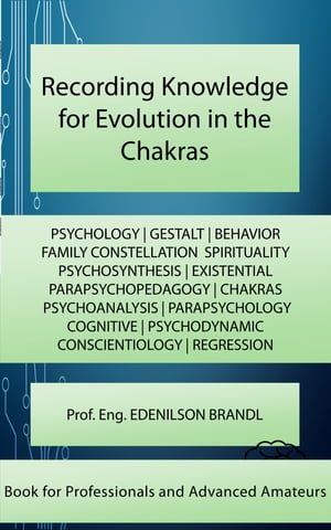 Recording Knowledge for Evolution in the Chakras