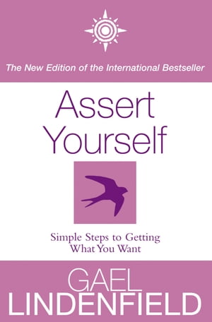 Assert Yourself: Simple Steps to Build Your Confidence