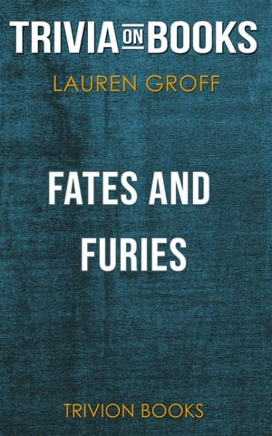 Fates and Furies by Lauren Groff (Trivia-On-Books)【電子書籍】[ Trivion Books ]