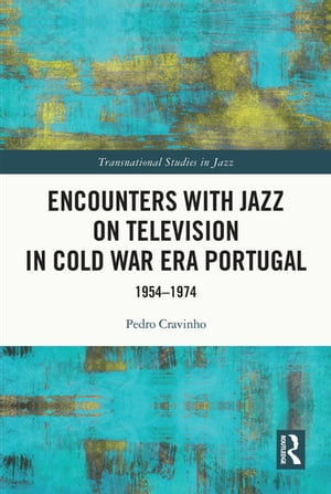 Encounters with Jazz on Television in Cold War Era Portugal