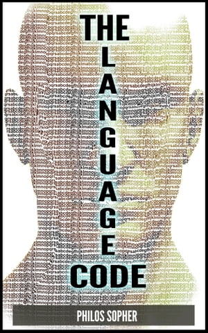 THE LANGUAGE CODE: How to Stop Anxiety, Worry, Fear, Stress and Depression