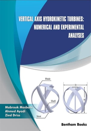 Vertical Axis Hydrokinetic Turbines: Numerical and Experimental Analyses: Volume 5