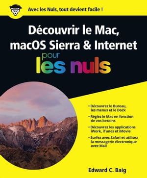 D?couvrir le Mac, macOS Sierra & Internet Pour les NulsŻҽҡ[ Edward C. Baig ]