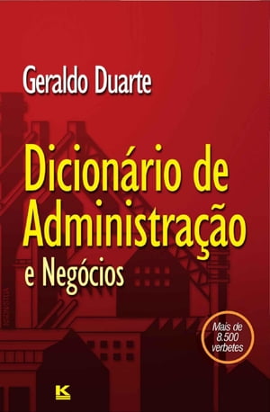 Dicion?rio de Administra??o【電子書籍】[ Geraldo Duarte ]