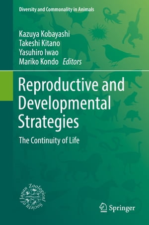 Reproductive and Developmental Strategies The Continuity of Life