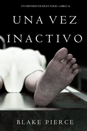 Una Vez Inactivo (Un Misterio De Riley PaigeーLibro 14)