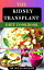 THE KIDNEY TRANSPLANT DIET COOKBOOK