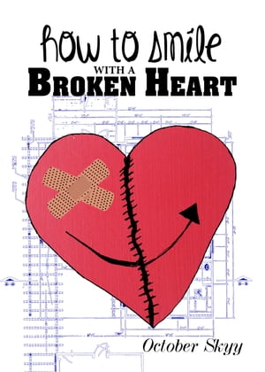 How To Smile With A Broken Heart
