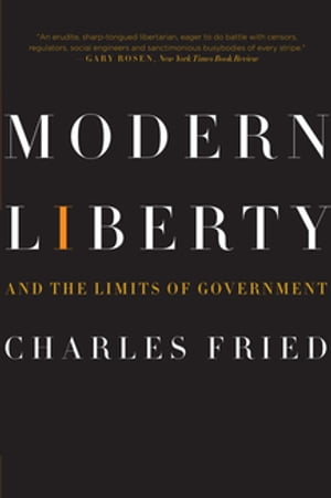 Modern Liberty: And the Limits of Government (Issues of Our Time)