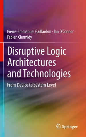 Disruptive Logic Architectures and Technologies