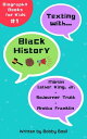 Texting with Black History: Martin Luther King Jr., Sojourner Truth, and Aretha Franklin Biography Book for Kids Texting with History Bundle Box Set, #1【電子書籍】[ Bobby Basil ]