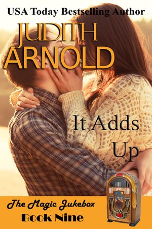 It Adds Up (Book 9 Magic Jukebox Series)【電子書籍】[ Judith Arnold ]