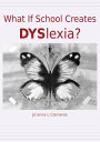 ŷKoboŻҽҥȥ㤨What If School Creates DYSlexia?Żҽҡ[ Je'anna L Clements ]פβǤʤ515ߤˤʤޤ