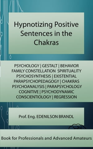 Hypnotizing Positive Sentences in the Chakras