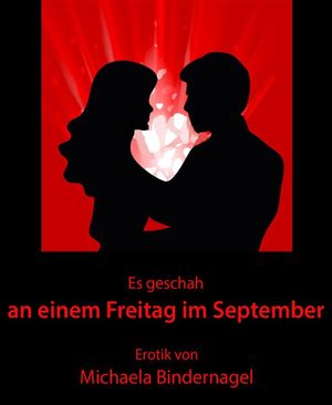 Es geschah an einem Freitag im September【電子書籍】 Michaela Bindernagel