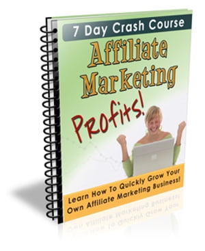 7 Day Crash Course Affiliate Marketing Profits【電子書籍】[ william chin ]