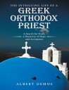 ŷKoboŻҽҥȥ㤨The Intriguing Life of a Greek Orthodox Priest: A Search for Truth, a Discovery of Hope and AcceptanceŻҽҡ[ Albert Demos ]פβǤʤ975ߤˤʤޤ