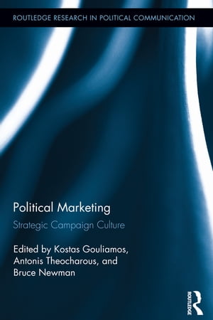 Political Marketing Strategic 039 Campaign Culture 039 【電子書籍】