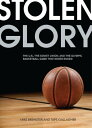 Stolen Glory The U.S., the Soviet Union, and the Olympic Basketball Game That Never Ended