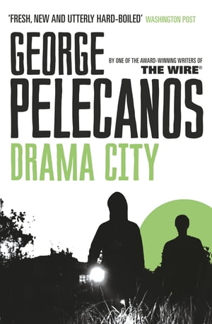 ŷKoboŻҽҥȥ㤨Drama City From Co-Creator of Hit HBO Show We Own This CityǡŻҽҡ[ George Pelecanos ]פβǤʤ911ߤˤʤޤ