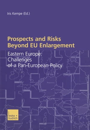 Prospects and Risks Beyond EU Enlargement Eastern Europe: Challenges of a Pan-European Policy【電子書籍】