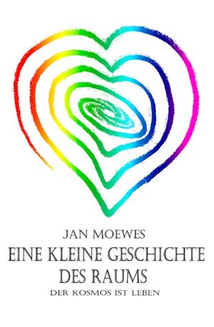 Eine kleine Geschichte des Raums Der Kosmos lebt【電子書籍】[ Jan Moewes ]