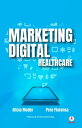 Marketing Digital Healthcare【電子書籍】 Alicia Moder