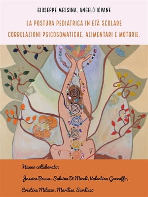 La postura pediatrica in età scolare: correlazioni psicosomatiche, alimentari e motorie