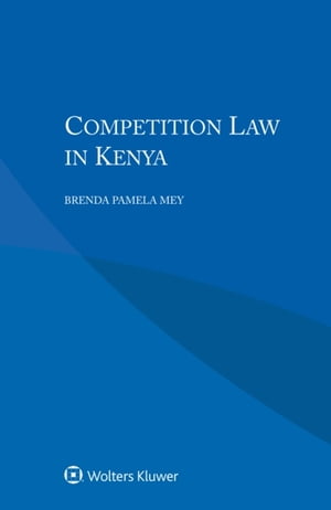 Competition Law in KenyaŻҽҡ[ Brenda Pamela Mey ]