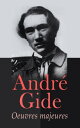 Andr? Gide: Oeuvres majeures Romans, Nouvelles, Po?sie, Cahiers de Voyage, Essais Litt?raires & Ouvres Autobiographiques