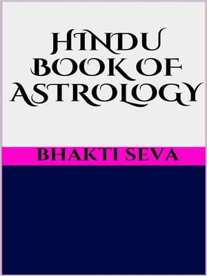 Hindu book of astrology【電子書籍】[ Bhakti Seva ]