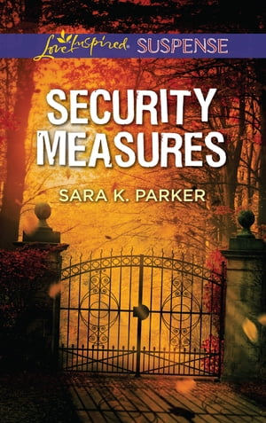 Security Measures (Mills & Boon Love Inspired Suspense)【電子書籍】[ Sara K. Parker ]