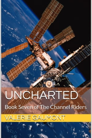 Uncharted: Book Seven of The Channel Riders