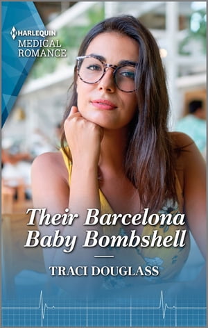 Their Barcelona Baby BombshellŻҽҡ[ Traci Douglass ]