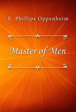 Master of MenŻҽҡ[ E. Phillips Oppenheim ]