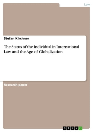 The Status of the Individual in International Law and the Age of Globalization