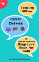 Texting with Cesar Chavez: A Social Activist Biography Book for Kids Texting with History, 4【電子書籍】 Bobby Basil