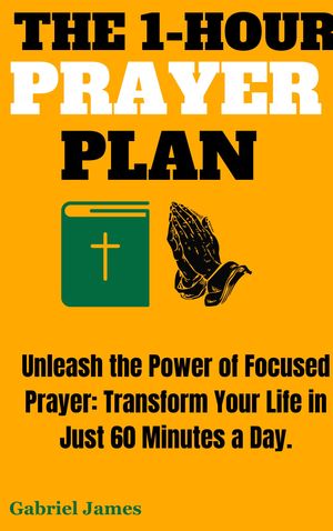 The 1-Hour Prayer Plan