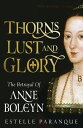 Thorns, Lust, and Glory The Betrayal of Anne Boleyn