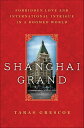 Shanghai Grand Forbidden Love and International Intrigue in a Doomed World【電子書籍】...