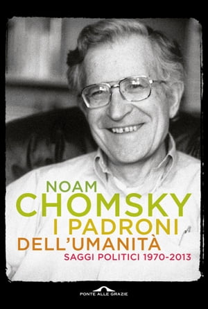 I padroni dell'umanit?【電子書籍】[ Noam Chomsky ]