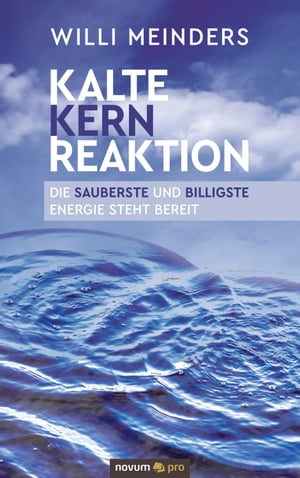 Kalte Kernreaktion Die sauberste und billigste Energie steht bereit