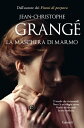La maschera di marmo【電子書籍】 Jean-Christophe Grang