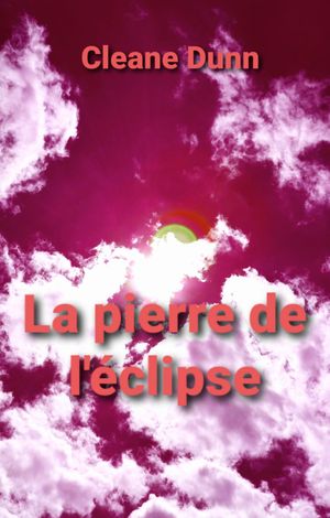 La Pierre de l'?clipse【電子書籍】[ Cleane