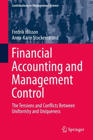 Financial Accounting and Management Control The Tensions and Conflicts Between Uniformity and Uniqueness