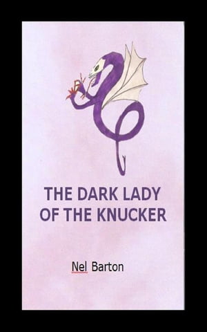 THE DARK LADY OF THE KNUCKER