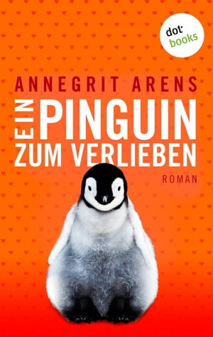 Ein Pinguin zum Verlieben Roman