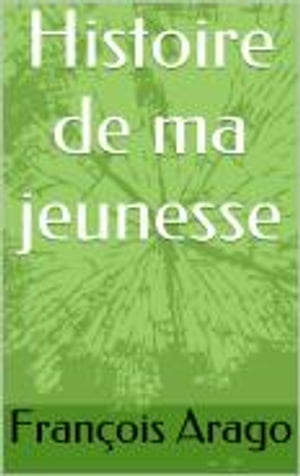 Histoire de ma jeunesse
