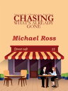 ŷKoboŻҽҥȥ㤨Chasing What's Already GoneŻҽҡ[ Michael Ross ]פβǤʤ109ߤˤʤޤ